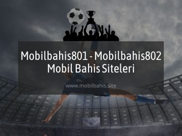 Mobilbahis801 - Mobilbahis802 Mobil Bahis Siteleri